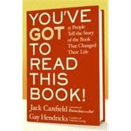 You've Got to Read This Book!: 55 People Tell the Story of the Book That Changed Their Life