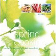 Spring Cooking : Using the Season's Finest Ingredients