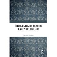 Theologies of Fear in Early Greek Epic