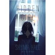 Hidden Girl The True Story of a Modern-Day Child Slave
