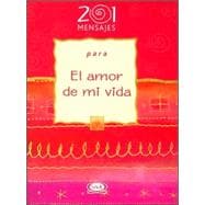 201 Mensajes Para El Amor de Mi Vida