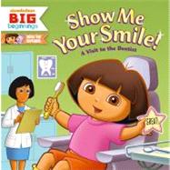 Show Me Your Smile! : A Visit to the Dentist