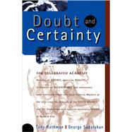 Doubt and Certainty: The Celebrated Academy : Debates on Science, Mysticism, Reality, in General on the Knowable and Unknowable, With Particular Forays into Such Esoteric