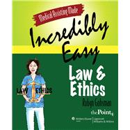 Medical Assisting Made Incredibly Easy: Law and Ethics