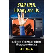 Star Trek, History and Us