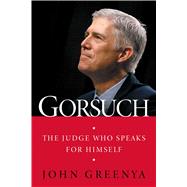 Gorsuch The Judge Who Speaks for Himself