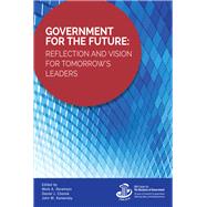 Government for the Future Reflection and Vision for Tomorrow's Leaders