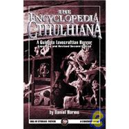Encyclopedia Cthulhiana : A Guide to Lovecraftian Horror