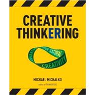 Creative Thinkering : Awaken Your Natural Creativity