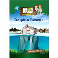 Dolphin Rescue (Animal Planet Adventures Chapter Books #1)