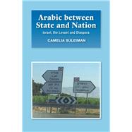 Arabic between State and Nation Israel, the Levant and Diaspora