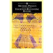 Fourteen Byzantine Rulers : The Chronographia of Michael Psellus