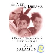The Net of Dreams A Family's Search for a Rightful Place