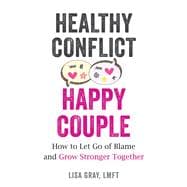 Healthy Conflict, Happy Couple by Lisa Gray