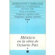México en la obra de Octavio Paz, II. Generaciones y semblanzas : escritores y letras de México, 3. Literatura contemporánea