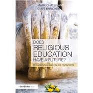 Does Religious Education Have a Future?: Pedagogical and Policy Prospects