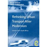 Rethinking Urban Transport After Modernism: Lessons from South Africa