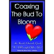 Coaxing the Bud to Bloom