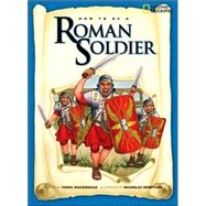 How to Be a Roman Soldier