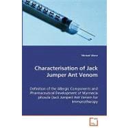 Characterisation of Jack Jumper Ant Venom -: Definition of the Allergic Components and Pharmaceutical Development of Myrmecia Pilosula (Jack Jumper) Ant Venom for Immunotherapy