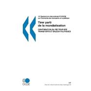 17ème Symposium International Fit/Ocde Sur L'economie Des Transports Et La Politique: Tirer Parti De La Mondialisation, Contribution Du Secteur Des Transports Et Enjeux Politiques