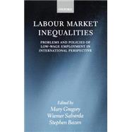 Labour Market Inequalities Problems and Policies of Low-Wage Employment in International Perspective