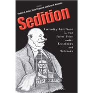 Sedition : Everyday Resistance in the Soviet Union under Khrushchev and Brezhnev