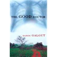 The Good Doctor A Novel