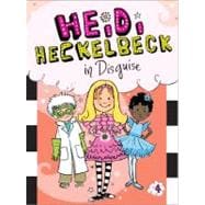 Heidi Heckelbeck in Disguise