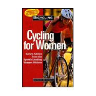 Bicycling Magazine's Cycling for Women : Savvy Advice from the Sport's Leading Women Writers