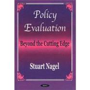 Policy Evaluation : Beyond the Cutting Edge