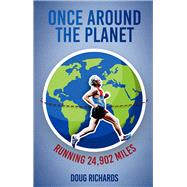 Once Around the Planet Running 24,902 Miles
