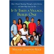 If It Takes a Village, Build One : How I Found Meaning Through a Life of Service and 100+ Ways You Can Too