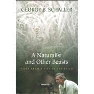 A Naturalist and Other Beasts Tales from a Life in the Field