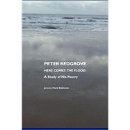 Peter Redgrove : Here Comes the Flood