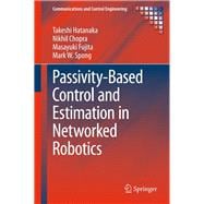 Passivity-based Control and Estimation in Networked Robotics