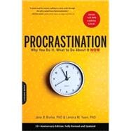 Procrastination Why You Do It, What to Do About It Now