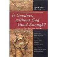 Is Goodness without God Good Enough? A Debate on Faith, Secularism, and Ethics