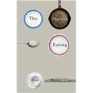 The Practice of Eating