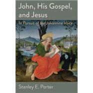 John, His Gospel, and Jesus