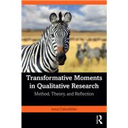 Transformative Moments in Qualitative Research