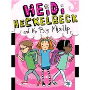 Heidi Heckelbeck and the Big Mix-up