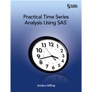 Practical Time Series Analysis Using SAS