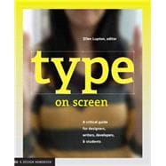 Type on Screen: A Critical Guide for Designers, Writers, Developers, and Students