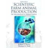 Scientific Farm Animal Production : An Introduction to Animal Science