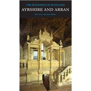 Ayrshire and Arran : The Buildings of Scotland