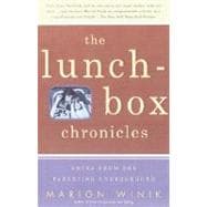 The Lunch-Box Chronicles Notes from the Parenting Underground