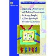 Expanding Opportunities and Building Competencies for Young People A New Agenda for Secondary Education