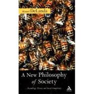 A New Philosophy of Society Assemblage Theory and Social Complexity