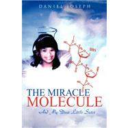 The Miracle Molecule and My Dear Little Sister